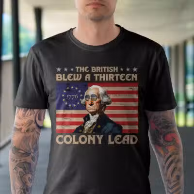 Alternative view of The British Blew A Thirteen Colony Lead Funny George Washington 4th Of July T-Shirt