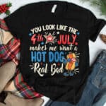 3VT. You Look Like 4th Of July shirt mk4