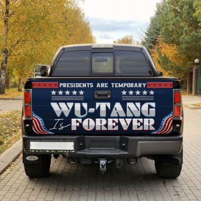Alternative view of Presidents Are Temporary Wu Tang Is Forever Funny Political Truck Tailgate Decal Sticker Wrap