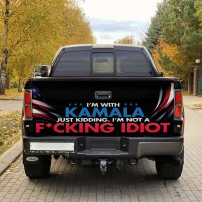 Alternative view of I'm With Kamala Just Kidding I'm Not A Fucking Idiot Funny Truck Tailgate Decal Sticker Wrap