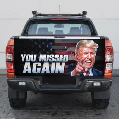 You Missed Again Funny Trump Truck Tailgate Decal Sticker Wrap - Vinyl Graphic Decal Bumper Sticker