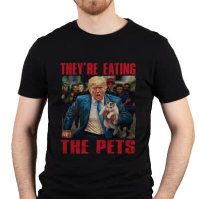 They're Eating The Pets T-Shirt - Support Trump Presidential Election Shirt