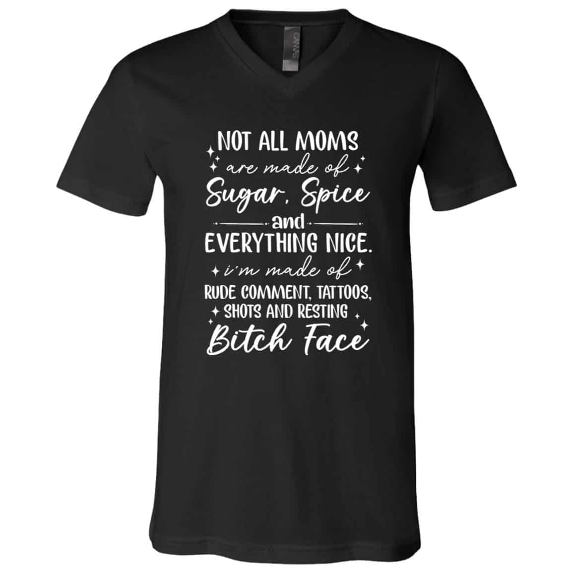 Not All Moms Are Made of Sugar Spice and Everything Nice T-Shirt, Black, V-Neck T-Shirt