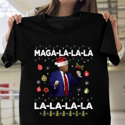Maga La La La Funny Donald Trump Potus 47 Ugly Christmas T-Shirt