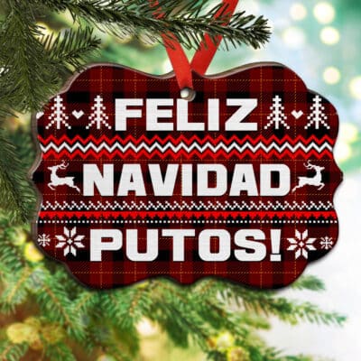 Feliz Navidad Putos Funny Ugly Christmas Decorative Medallion Christmas Ornament Keepsake