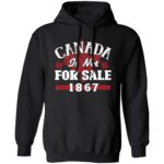 Canada Is Not For Sale 1867 Hoodie - Long Sleeve - Sweatshirt, Black, Hoodie