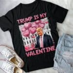 6VT. Trump Is My Valentine shirt mk4
