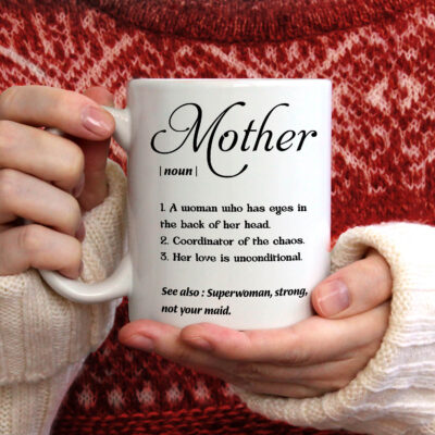 Mother A Woman Who Has Eyes In The Back Of Her Head Ceramic Coffee Mug - Mother's Day Gifts