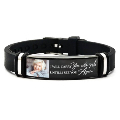 I Will Carry You With Me Until I See You Again - Memorial Gift From Photo Personalized Bracelet