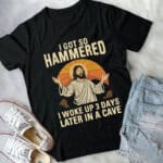 1VT. Jesus Got So Hammered shirt mk3