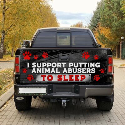 Alternative view of I Support Putting Animal Abusers To Sleep Animal Lover Truck Tailgate Decal Sticker Wrap