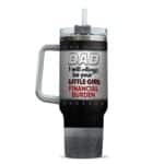 6VT. Dad Financial Burden tumbler mk10