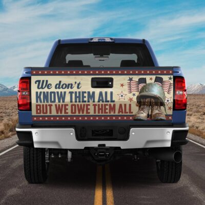 We Don't Know Them All But We Owe Them All Veteran Patriotic American Flag Truck Tailgate Decal Sticker Wrap