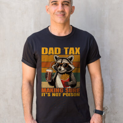 Dad Tax Making Sure It's Not Poison Funny Raccoon Vintage Retro T-Shirt - Father's Day Gifts