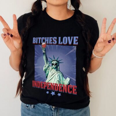 Bitches Love Independence Funny 4th Of July T-Shirt - V-Neck Shirt