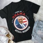 1VT. Obama Still Missed shirt mk3