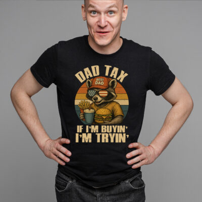 Alternative view of Dad Tax If I'm Buying I'm Trying Funny Raccoon Father's Day 4th Of July T-Shirt