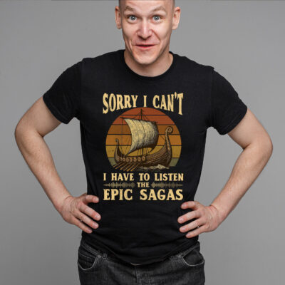 Alternative view of Sorry I Can't I Have To Listen The Epic Sagas Funny Odysseus Vintage Retro T-Shirt
