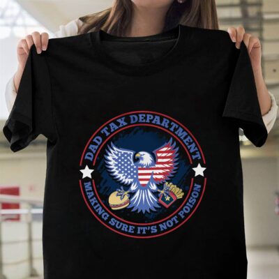 Alternative view of Dad Tax Department Making Sure It's Not Poison Funny T-Shirt