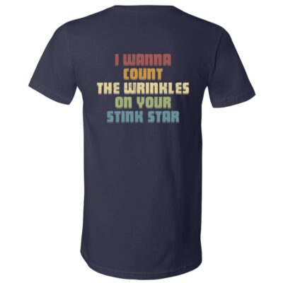 I Wanna Count The Wrinkles On Your Stink Star Print On Back T-Shirt, Navy, V-Neck T-Shirt