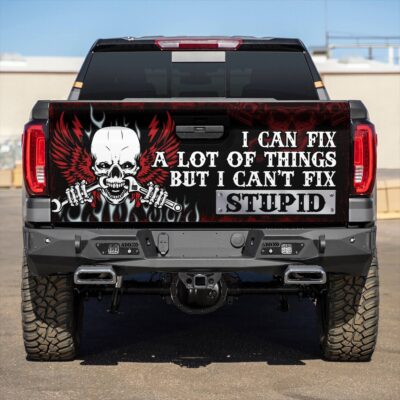 Mechanic I Can Fix A Lot Of Things But I Can't Fix Stupid Funny Truck Tailgate Decal Sticker Wrap