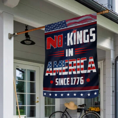 No Kings Since America Since 1776 Let's Keep It That Way Political Outdoor House Flag - Home Garden Flag