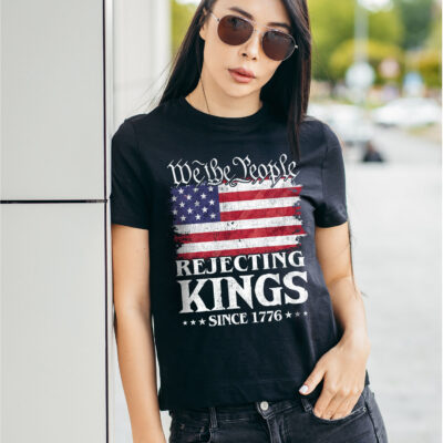 We The People Rejecting Kings Since 1776 Political T-Shirt