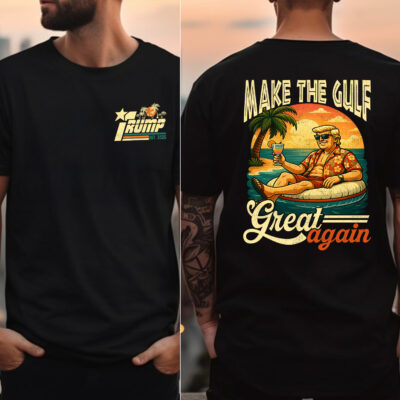 Make The Gulf Great Again Funny Trump Printed On 2 Sides T-Shirt