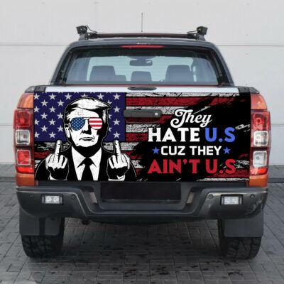 They Hate US Cuz They Ain't US Funny Trump Political Truck Tailgate Decal Sticker Wrap