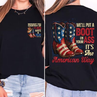 Alternative view of Brought To You Courtesy Of The Red White And Blue Printed On 2 Sides T-Shirt - We'll Put A Boot In Your Ass Funny Shirt