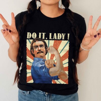 Do It Lady Funny Chit You Can Do It Saying Humor Joke T-Shirt