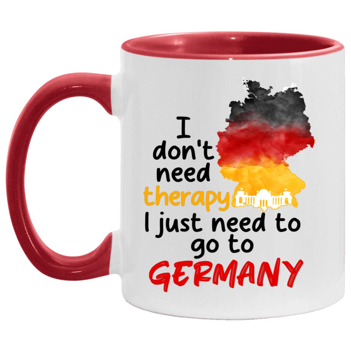 I Don’t Need Therapy I Just Need To Go To Germany Accent Mug, White/Red, 11 oz. Accent Mug