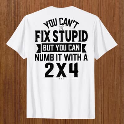 Alternative view of You Can't Fix Stupid But You Can Numb It With A 2X4 Print On Back Hoodie - Sweatshirt