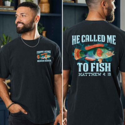 Fishing License He Called Me To Fish Matthew 4:19 Printed On 2 Sides T-Shirt