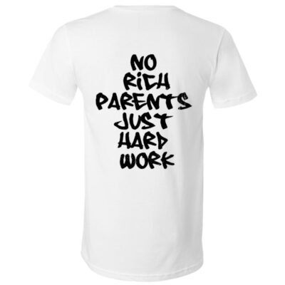 No Rich Parents Just Hard Work Print On Back T-Shirt - V-Neck Shirt, White, V-Neck T-Shirt