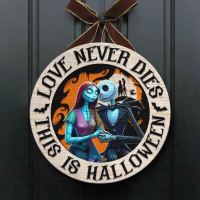 Love Never Dies This Is Halloween Jack And Sally Decorative Circle Wooden Door Sign - Front Porch Sign Indoor Outdoor