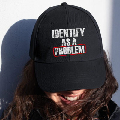 Alternative view of I Identify As A Problem Funny Humor Saying Embroidered Twill Hat Adjustable Cap For Men Women