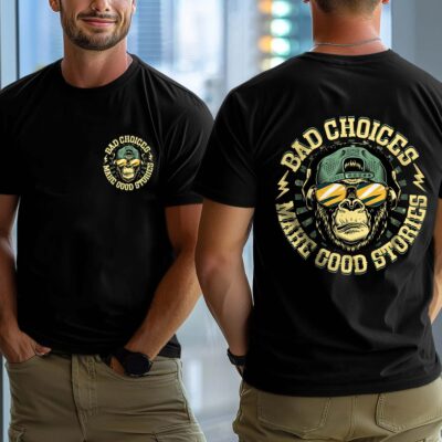 Bad Choices Make Good Stories Funny Monkey Wearing Glasses Printed On 2 Sides T-Shirt