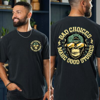 Alternative view of Bad Choices Make Good Stories Funny Monkey Wearing Glasses Printed On 2 Sides T-Shirt