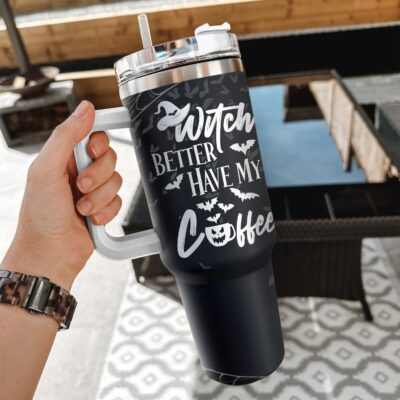 Witch Better Have My Coffee Funny Halloween Insulated Tumbler Cup With Handle and Straw