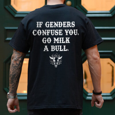 If Genders Confuse You Go Milk A Bull Print On Back T-Shirt Only - Plain Front Shirt