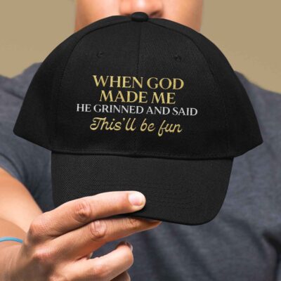 Alternative view of When God Made Me He Grinned And Said This'll Be Fun Funny Embroidered Twill Hat Adjustable Cap For Men Women