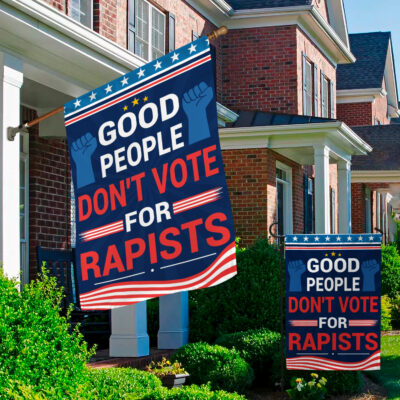 Alternative view of Good People Don't Vote For Rapists Political Outdoor House Flag - Home Garden Flag