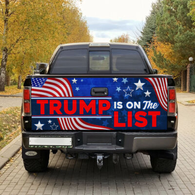 Alternative view of Trump Is On The List Funny Political Truck Tailgate Decal Sticker Wrap - Vinyl Graphic Decal Bumper Sticker