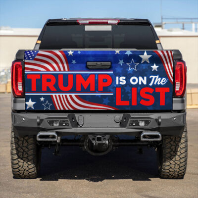 Trump Is On The List Funny Political Truck Tailgate Decal Sticker Wrap - Vinyl Graphic Decal Bumper Sticker