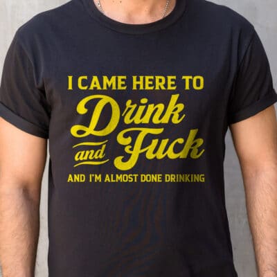 Alternative view of I Came Here To Drink and Fuck T-Shirt - V-Neck Shirt