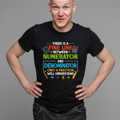 Alternative view of There Is a Fine Line Between Numerator and Denominator Only a Fraction Will Understand T-Shirt - Math Teacher V-Neck