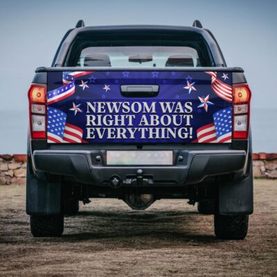 Newsom Was Right About Everything Funny Support Gavin Newsom Political Truck Tailgate Decal Sticker Wrap