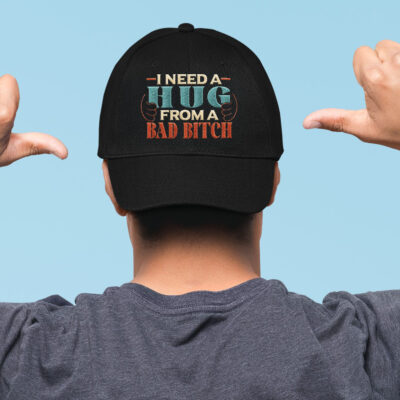 Alternative view of I Need A Hug From A Bad Bitch Funny Humor Adult Saying Embroidered Twill Hat Adjustable Cap For Men Women