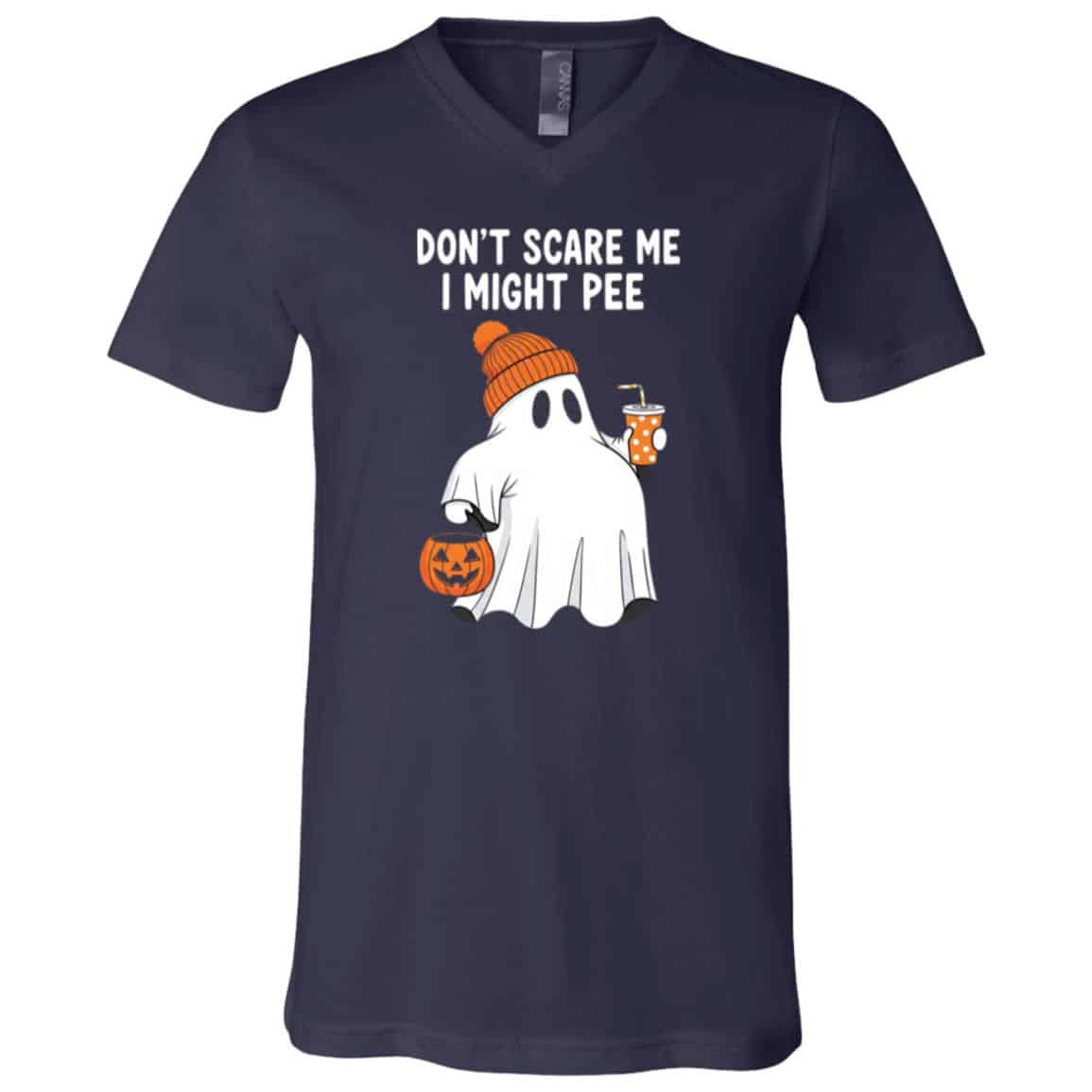 Don't Scare Me I Might Pee T-Shirt - V-Neck Shirt, Navy, V-Neck T-Shirt Don't Scare Me I Might Pee T-Shirt - V-Neck Shirt, Navy, V-Neck T-Shirt